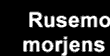 Rusemorjens